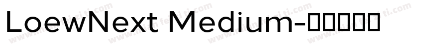LoewNext Medium字体转换